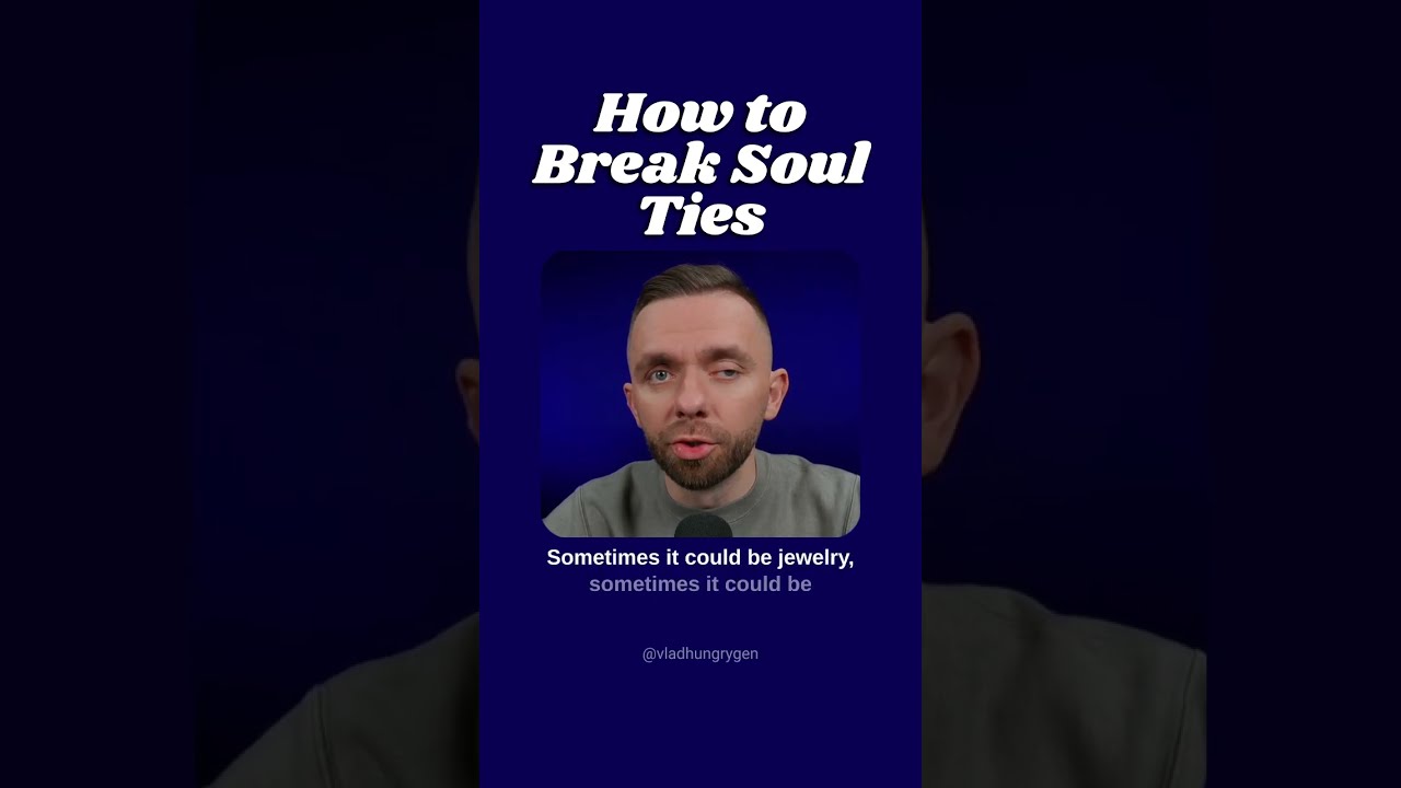 Do You Need To Break A Soul Tie 