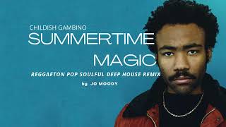 Childish Gambino - Summertime Magic (Jo Moody Remix) | Reggaeton Pop Soulful Deep House