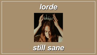 Still Sane - Lorde (Lyrics)