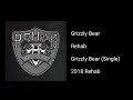 Rehab Grizzly Bear mp3