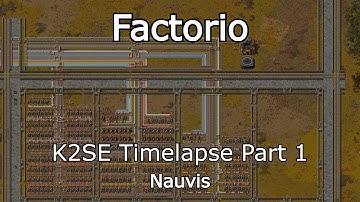 Factorio - K2SE Timelapse Part 1 Nauvis