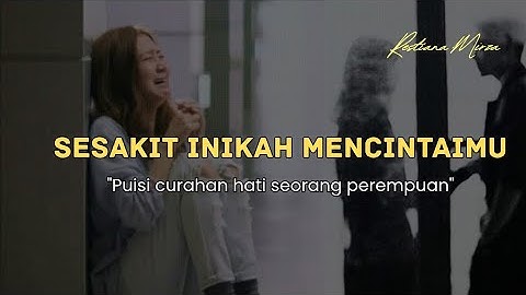 Sesakit Inikah Mencintaimu - Puisi Curahan Hati Seorang Perempuan