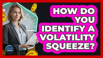 How Do You Identify A Volatility Squeeze?