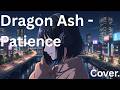Dragon Ash - Patience - Cover.