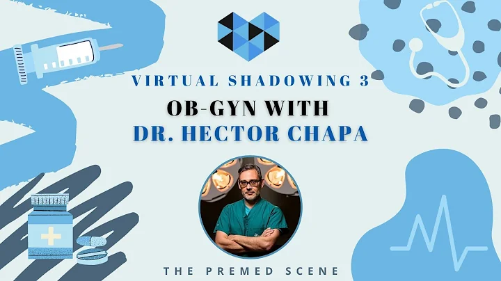 OB/GYN with Dr. Hector Chapa | Virtual Shadowing