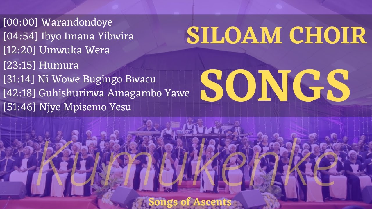 INDIRIMBO ZA SILOAM CHOIR  56 MIN NON STOP  Songs of Ascents