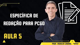 Específica de Redação PCGO 2022 - Prof. Moacir Cabral