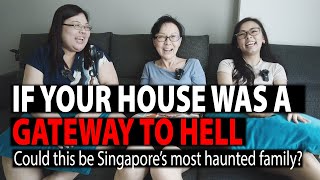 If Your House Was a Gateway to Hell. Could this be Singapore's most haunted family?