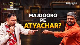 Are Laborers Being Oppressed? ft. Tej Pratap | Rise And Fall S2 | Prime Video and MX Player screenshot 5