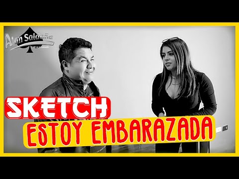 Sketch: Estoy Embarazada │ Alan Saldaña