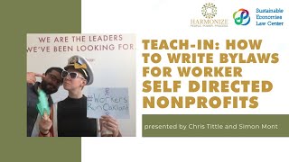 Information Teach-in: How to Write Bylaws for Worker Self-Directed Nonprofits Guide