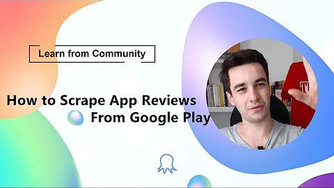 How to Scrape App Reviews From Google Play