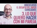 Lo que quiero hacer con mi pareja - DAC#3