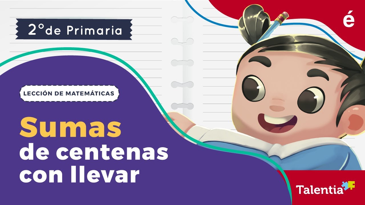 Sumas de centenas con llevar - Talentia Matemáticas segundo grado