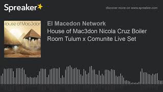 House of Mac3don Nicola Cruz Boiler Room Tulum x Comunite Live Set (part 2 of 4)