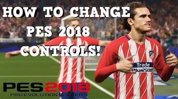 How to change PES 2018 controls to FIFA 18 controls!
