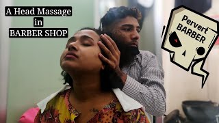 A Head Mage In A Barber Shop Indian Asmr Oil Hair Mage Pervert Barber Not Scared Of Camera