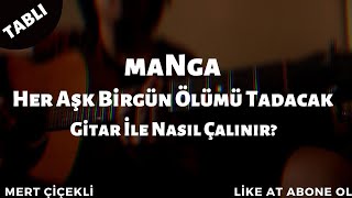 maNga - Her Aşk Ölümü Tadacak Gitar Dersi (Tablı) Resimi