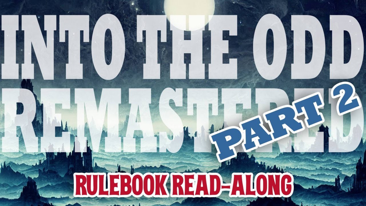 Let's Look at Into the Odd, Remastered, Part 2!