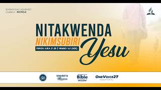 MAKAMBI MTAA WA MZINGA SDA / NITAKWENDA NIKIMSUBIRI YESU / 07.09.2026