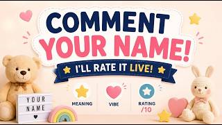 🔴 LIVE: 🌟 Comment Your Name & I'll Rate It LIVE! 🌟 Name Meanings & Vibes