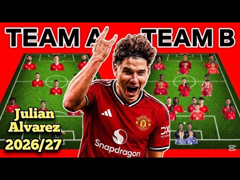 JULIAN ALVAREZ ✅ TEAM A AND TEAM B Under MICHAEL CARRICK 2026/2027