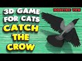 3D game for cats | CATCH THE CROW (isometric view) | 4K, 60 fps, stereo sound