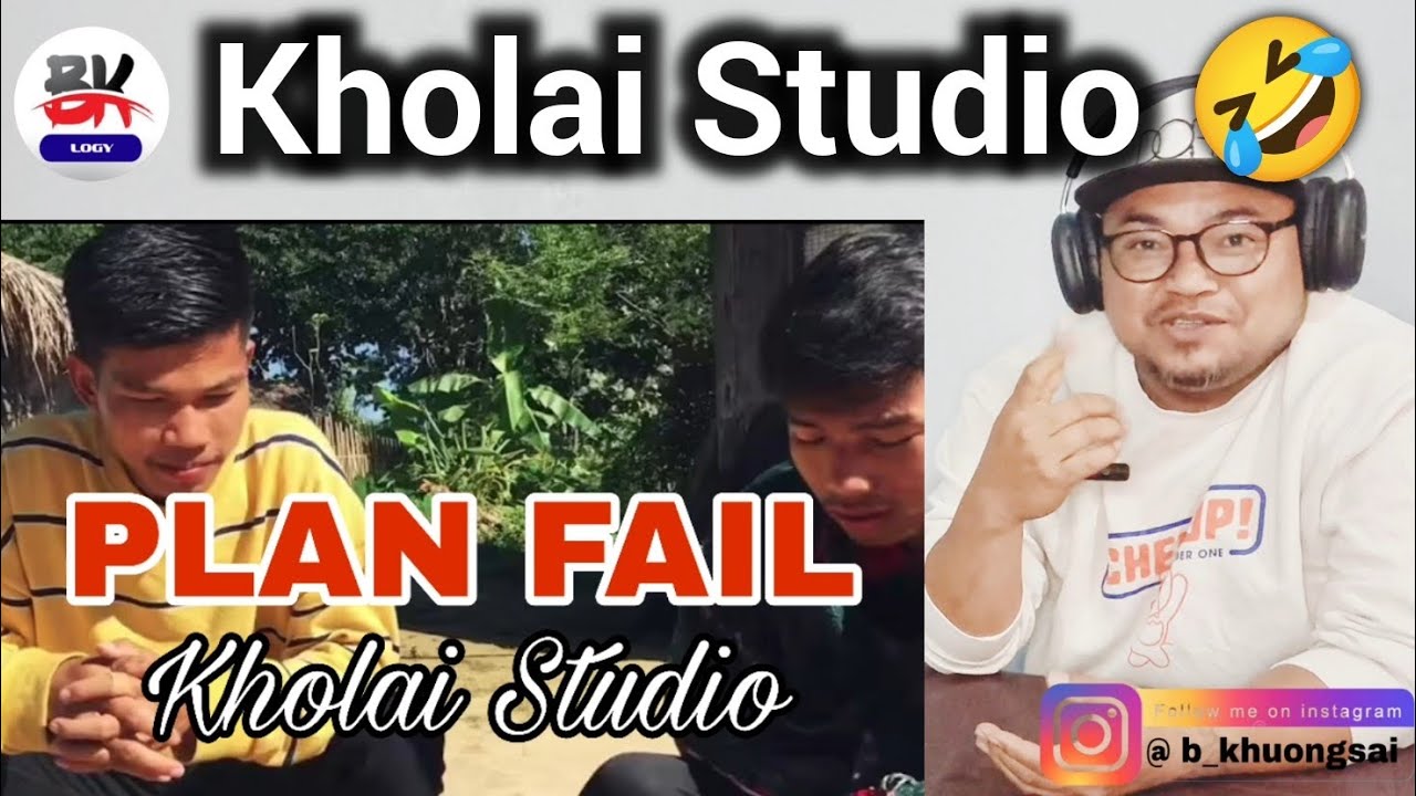 Plan Fail - Kholai Studio ||Reaction by BK Logy 