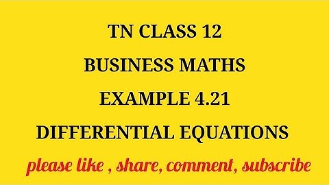 TN 12 Business maths chapter 4 differential equations example 4.21