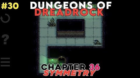 Dungeons of Dreadrock - Chapter 36 (Symmetry)