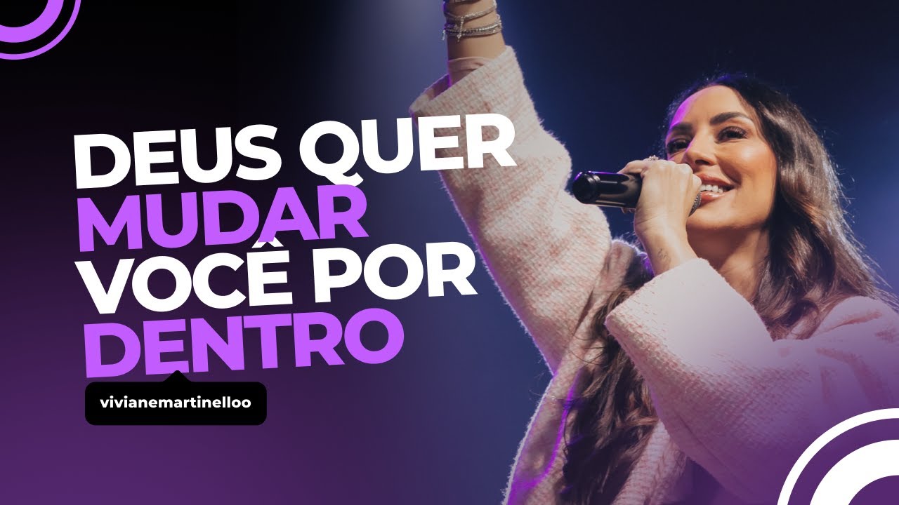A verdadeira transformação começa dentro de nós | Pra. Viviane Martinello