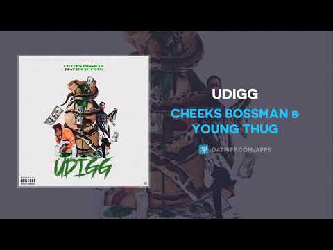 Cheeks Bossman & Young Thug "Udigg" (AUDIO)
