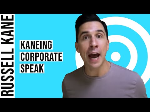 Kaneing: Corporate Speak