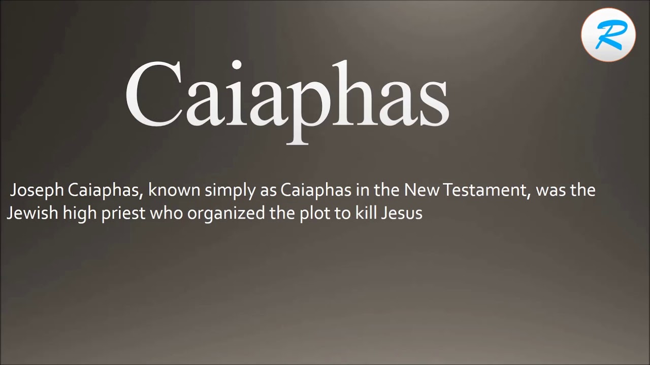 How to pronounce Caiaphas - YouTube
