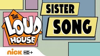 The Loud House Sister Song | #ListenOutLoud