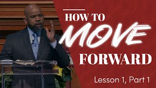 How To Move Forward  Lesson 1, Part 1