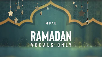 Muad - Ramadan (Vocals Only)