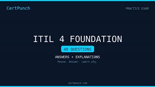 ITIL 4 Foundation Practice Exam Questions and Answers - Part 2/2