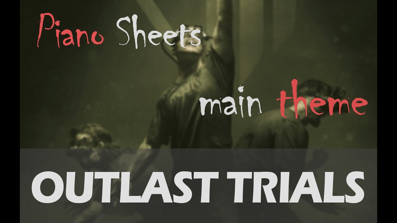 Outlast Trials - Main Theme (piano sheets) (how to play)