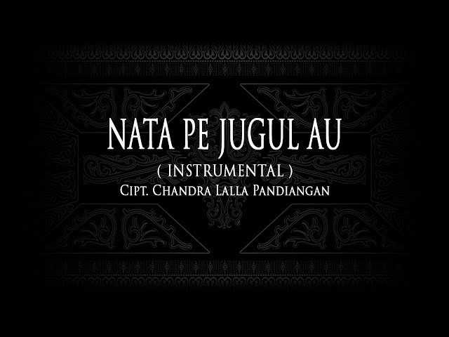 Nata Pe Jugul Au (Instrumental) Cipt. Chandra Lalla Pandiangan #KaraokeLaguBatak class=