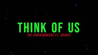 The Chainsmokers - Think Of Us ft. GRACEY (Lyrics)