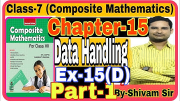 Class-7(Composite Mathematics) Chapter-15(Data Handling)Ex-15(D) Part-1 By-Shivam Sir#Tiwariclasses