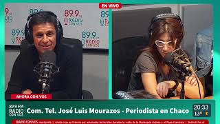 José Luis Mourazos - Periodista en Chaco | Ahora Con Vos