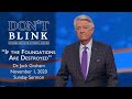 November 1 2020 Dr Jack Graham If The Foundations Are Destroyed Psalm 11 3 4 Sunday Sermon mp3