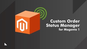 How to Add Payment & Shipping Statuses in Magento