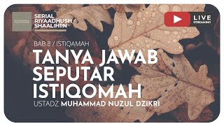 TANYA JAWAB SEPUTAR ISTIQAMAH | Riyaadhush Shaalihiin