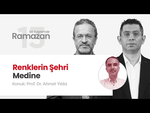 Renklerin Şehri Medine | Prof. Dr. Ahmet Yıldız