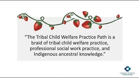 Introducing the Tribal Child Welfare Practice Path | Webinar Recording
