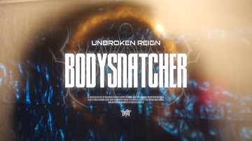 Unbroken Reign - Bodysnatcher (Official Music Video)