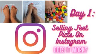 How To Sell Feet Pictures Online:  Day 1 of Selling Feet Pics on Instagram
